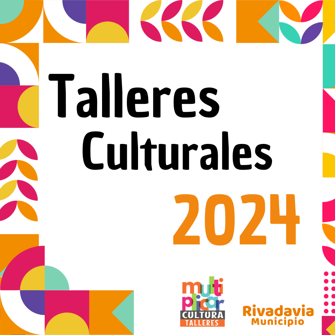 Rivadavia Inicia Los Talleres Culturales Multiplicar Cultura El